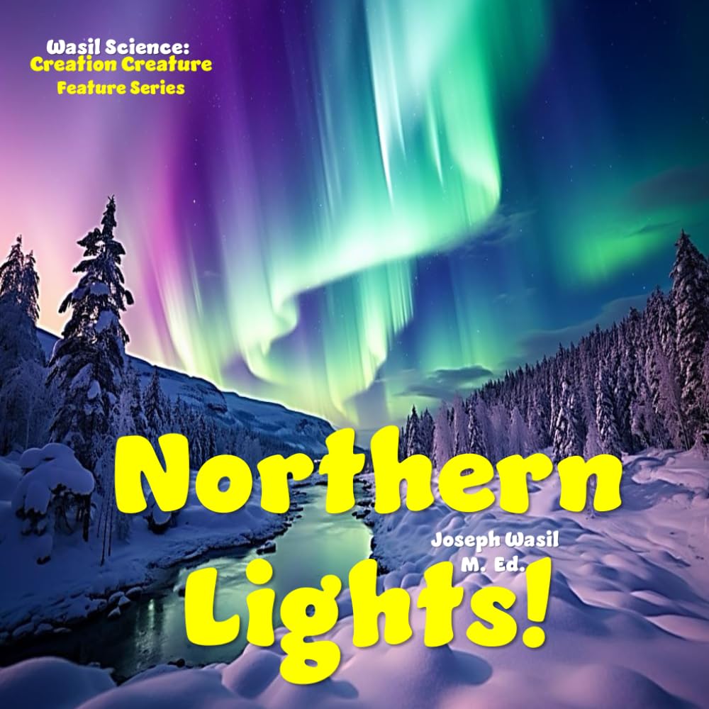 Creation Creature Features: Northern Lights!