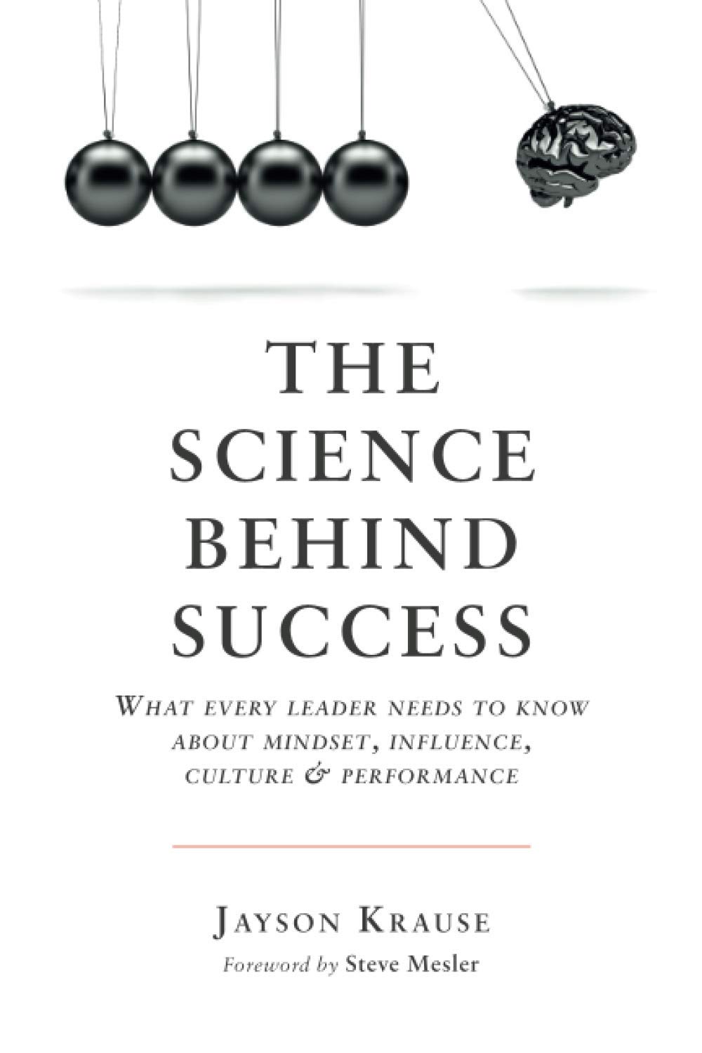 The Science Behind Success: What every leader needs to know about