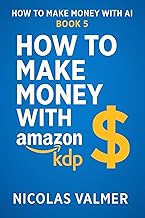 How to Make Money with AI and Amazon KDP: No-Face, Step-by-Step Playbook for Complete Beginners (No Ads Required)