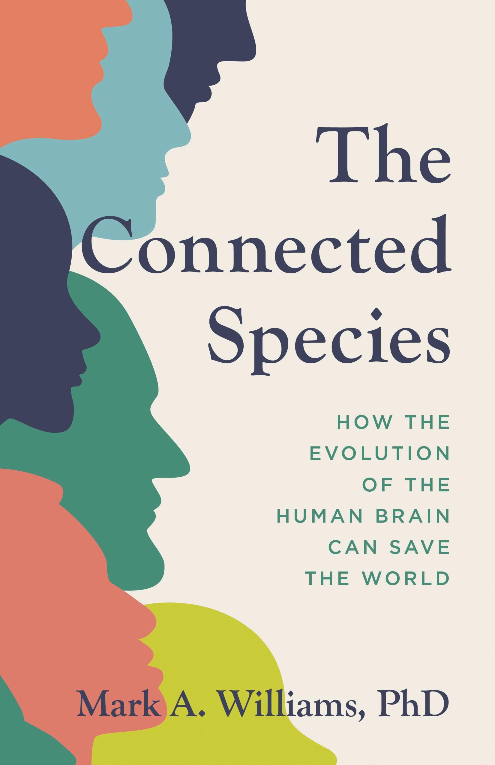 Buy The Connected Species: How the Evolution of the Human Brain Can Save the World — BookShops.in