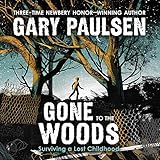 Gone to the Woods: Surviving a Lost Childhood