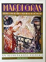 Mardi Gras in New Orleans: An Illustrated History 0930892712 Book Cover
