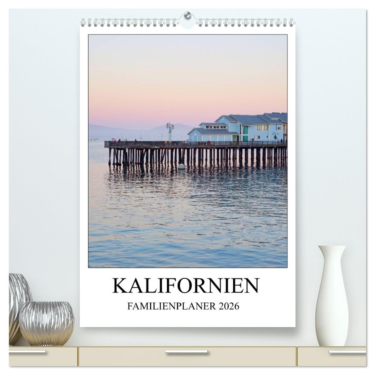 Kalifornien - Familienplaner 2026 (hochwertiger Premium Wandkalender 2026 DIN A2 hoch), Kunstdruck in Hochglanz: Familienplaner Kalifornien (CALVENDO Orte)