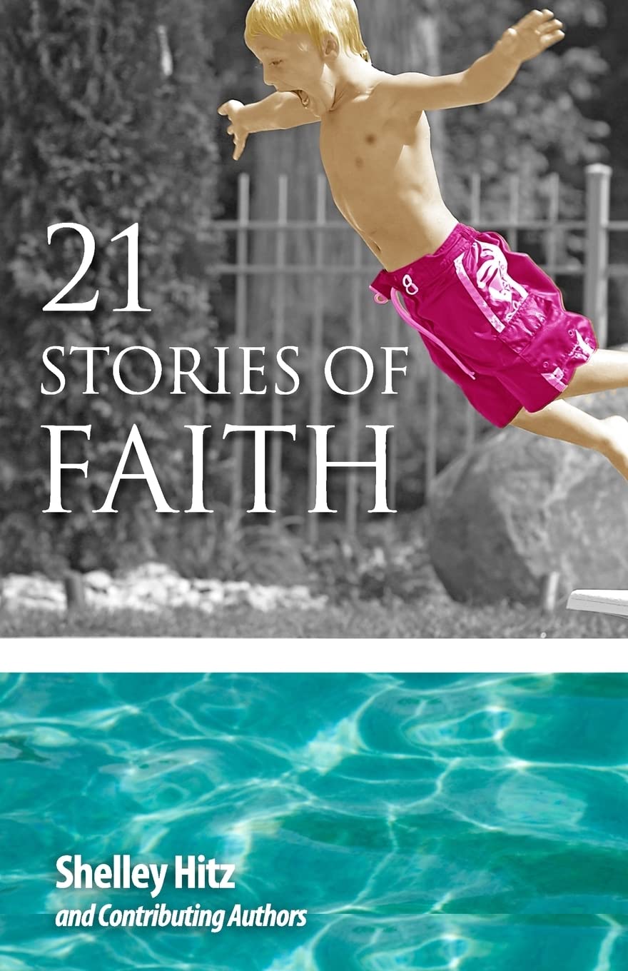 21 Stories of Faith: Real People, Real Stories, Real Faith: Volume 2 (A Life of Faith)