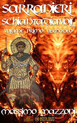 Sarranieri schianta diavoli: Volume primo: Asmodeo Sarranieri schianta diavoli: Volume primo: Asmodeo