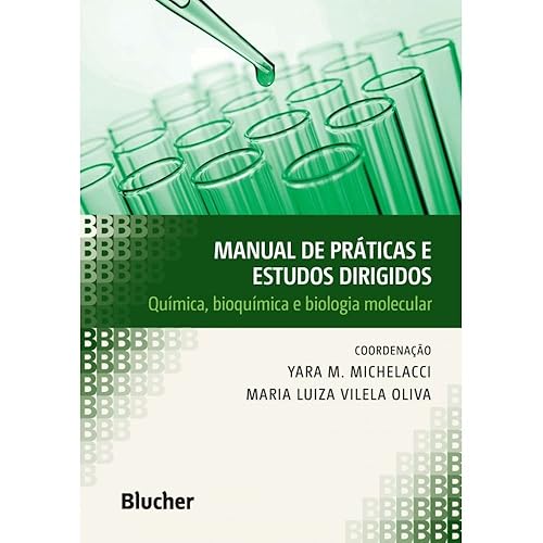 Manual de Práticas e Estudos Dirigidos: Química, Bioquímica e Biologia Molecular