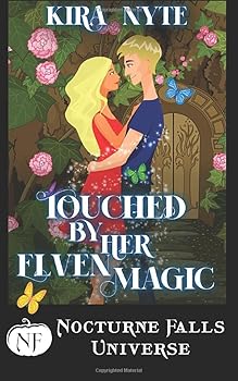 Paperback Touched By Her Elven Magic: A Nocturne Falls Universe story Book