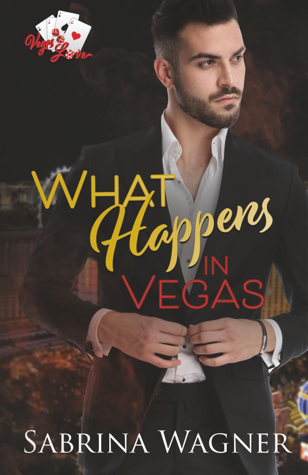 What Happens in Vegas: A One-Night Stand Office Romance (Vegas Love)