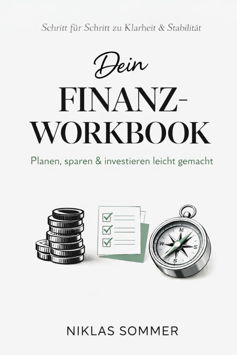 Dein Zukunfts-Finanzplaner – Schritt für Schritt zu einem sicheren Geldsystem: Ein interaktives Arbeitsbuch für Klarheit, Struktur und finanzielle Sicherheit.
