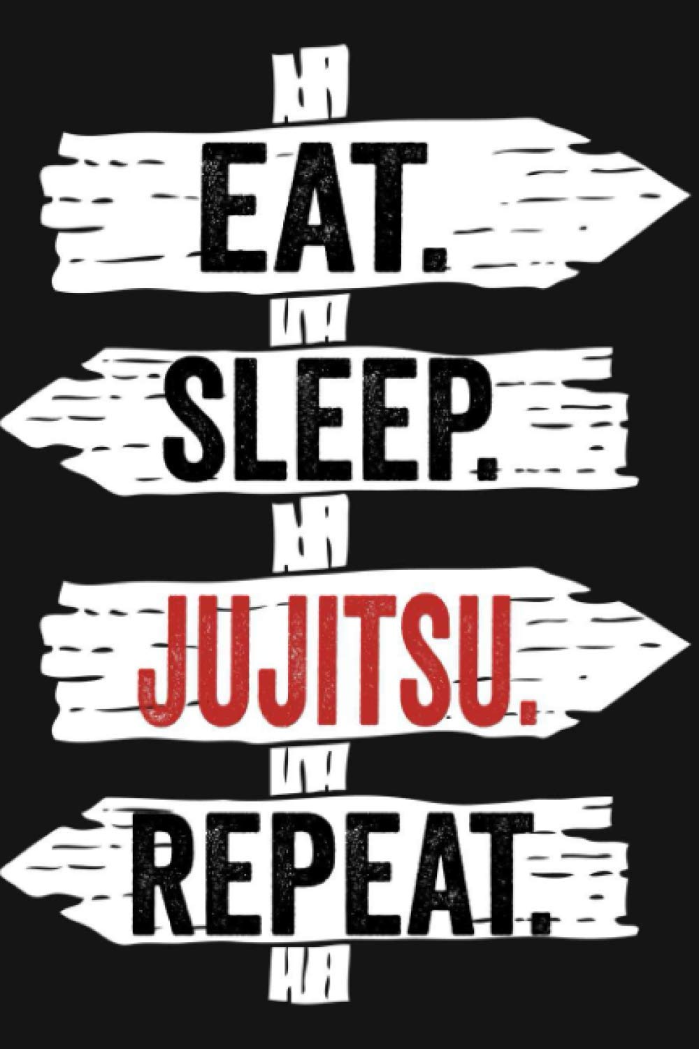 Eat Sleep Jujitsu Repeat: Funny Lined Notebook For Jujitsu Lover/ Diary Notebook Journal For Writing For Jujitsu addicted, 120 Pages, 6x9 inches.