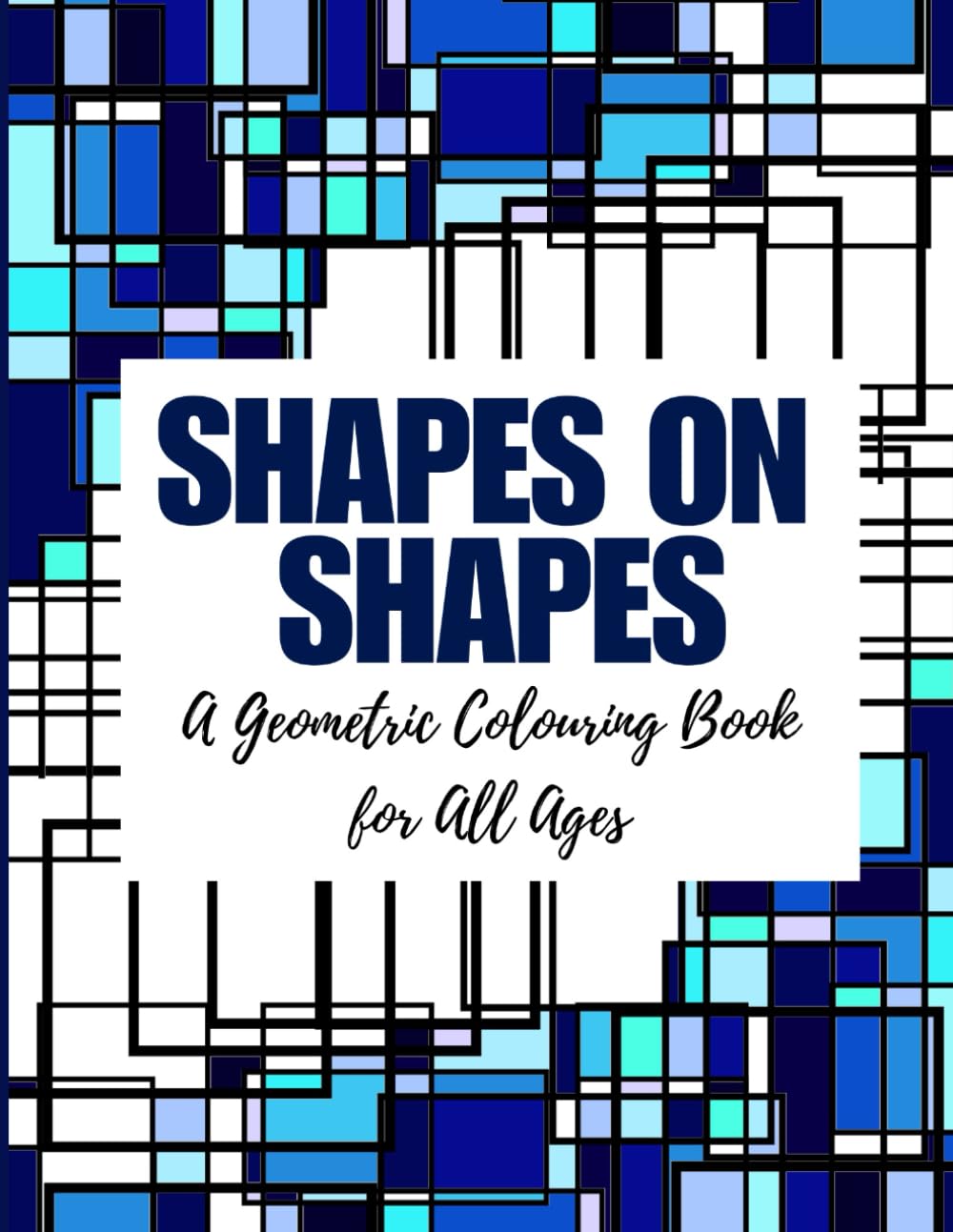 Shapes on Shapes: A Geometric Colouring Book for All Ages
