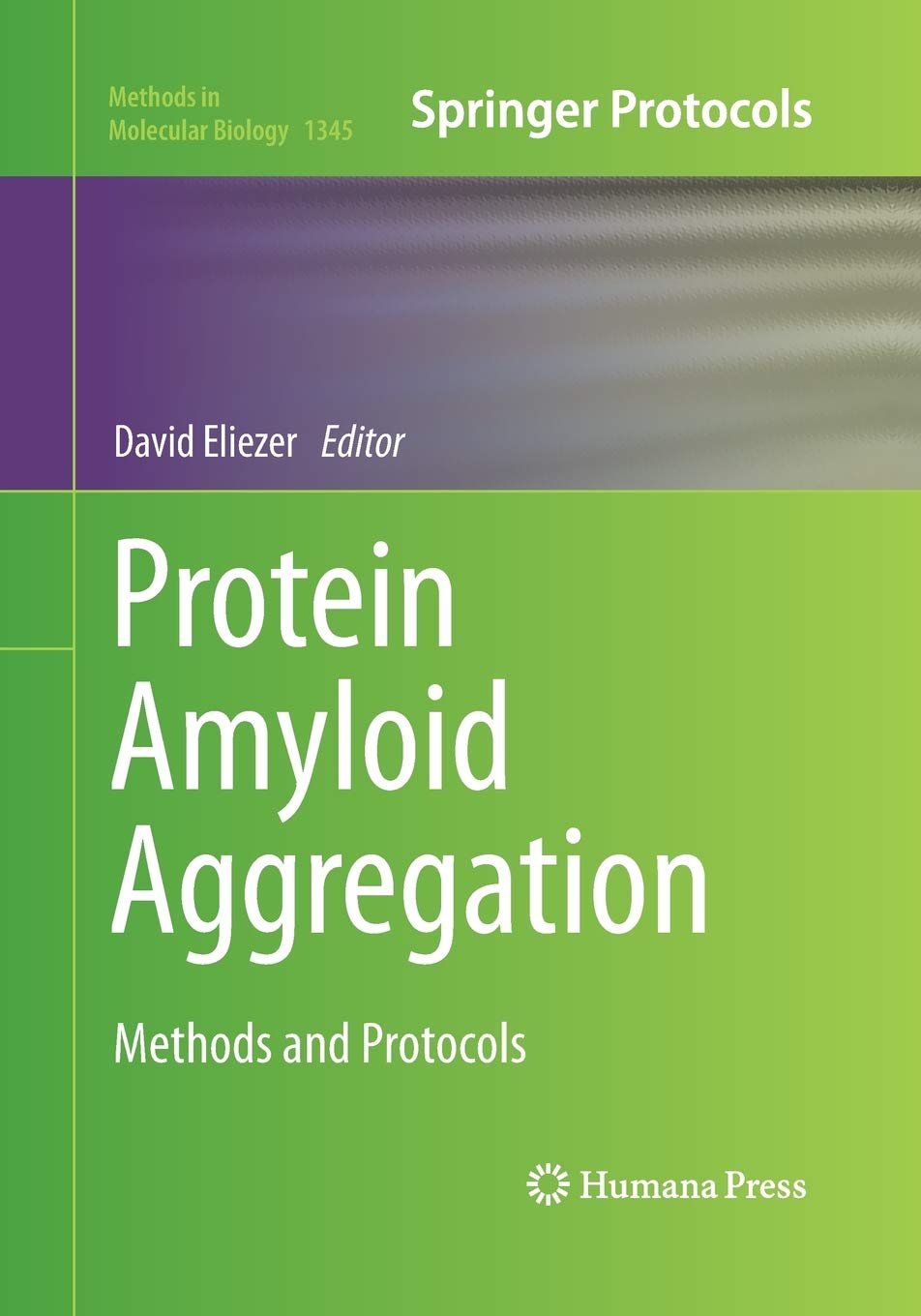 Protein Amyloid Aggregation: Methods and Protocols: 1345 (Methods in Molecular Biology)