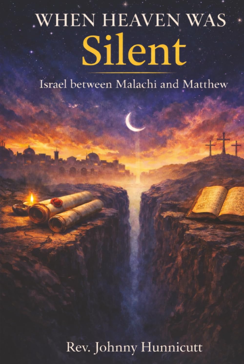 WHEN HEAVEN WAS SILENT: ISRAEL BETWEEN MALACHI AND MATTHEW