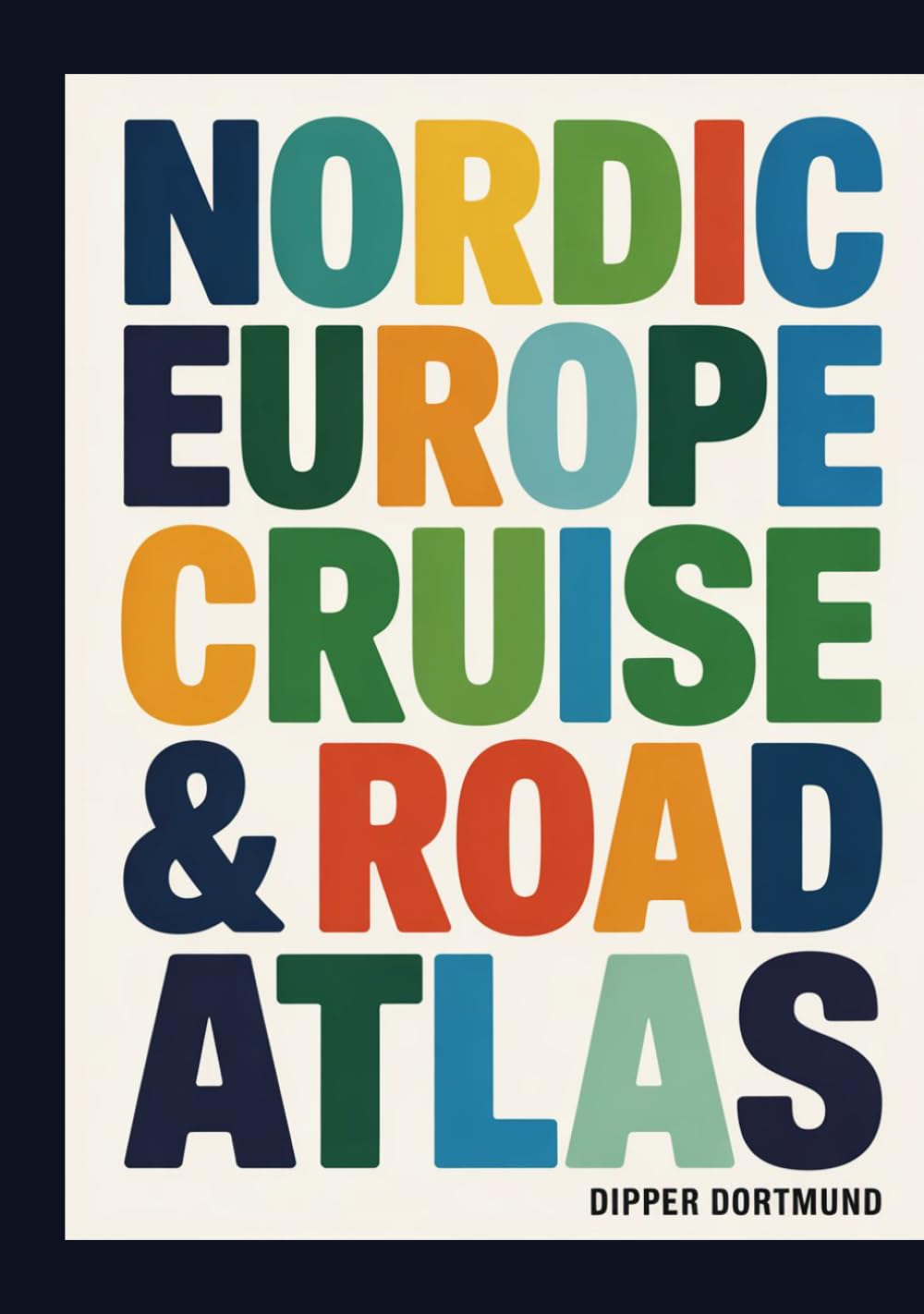 Nordic Europe Cruise & Road Atlas: Fjords, Islands, Scenic Routes & Travel Planner