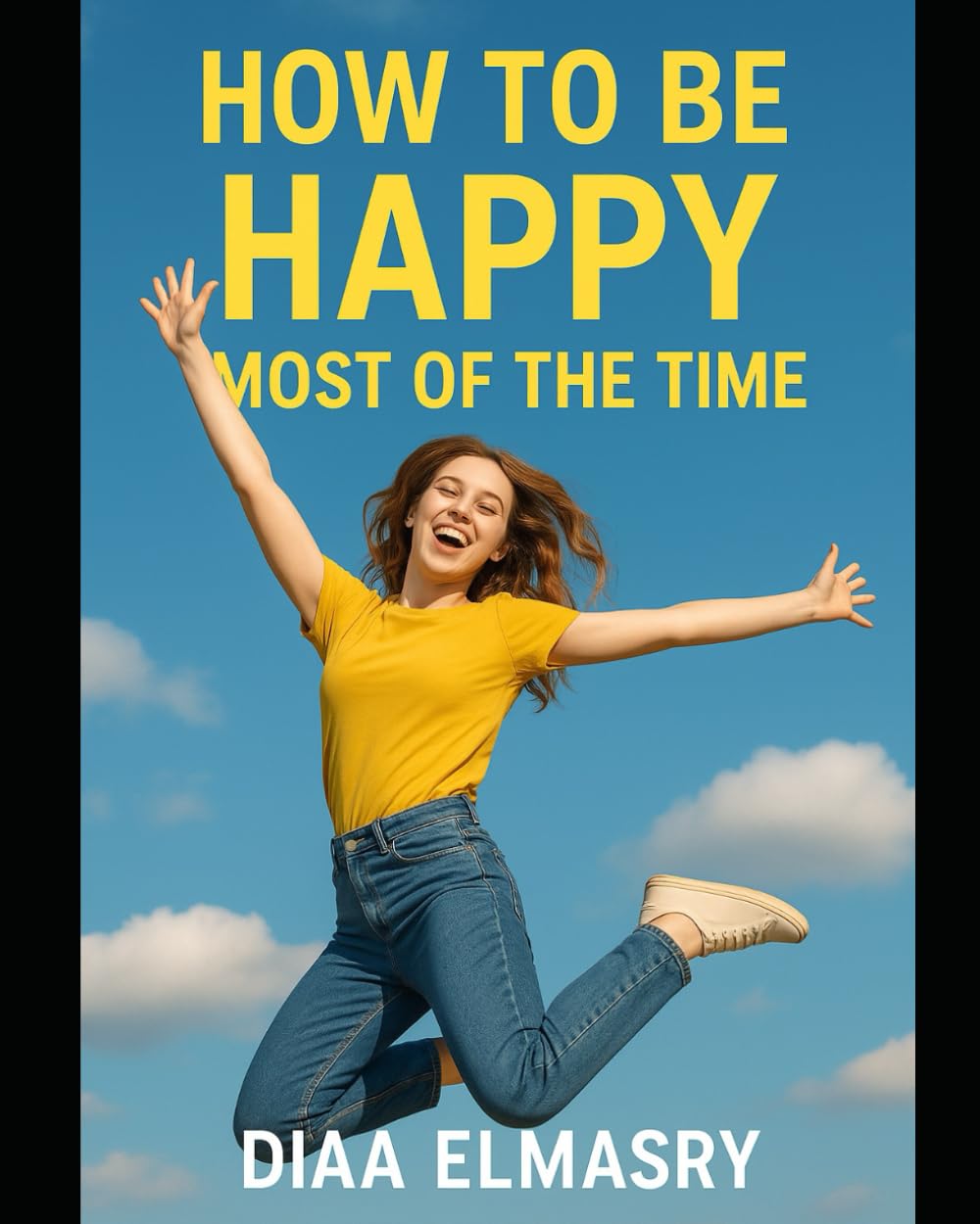 HOW TO BE HAPPY MOST OF THE TIME: A Practical System for Emotional Peace in a Painful World