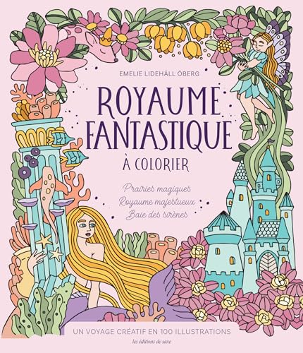 Royaume fantastique à colorier: Un voyage créatif en 100 illustrations