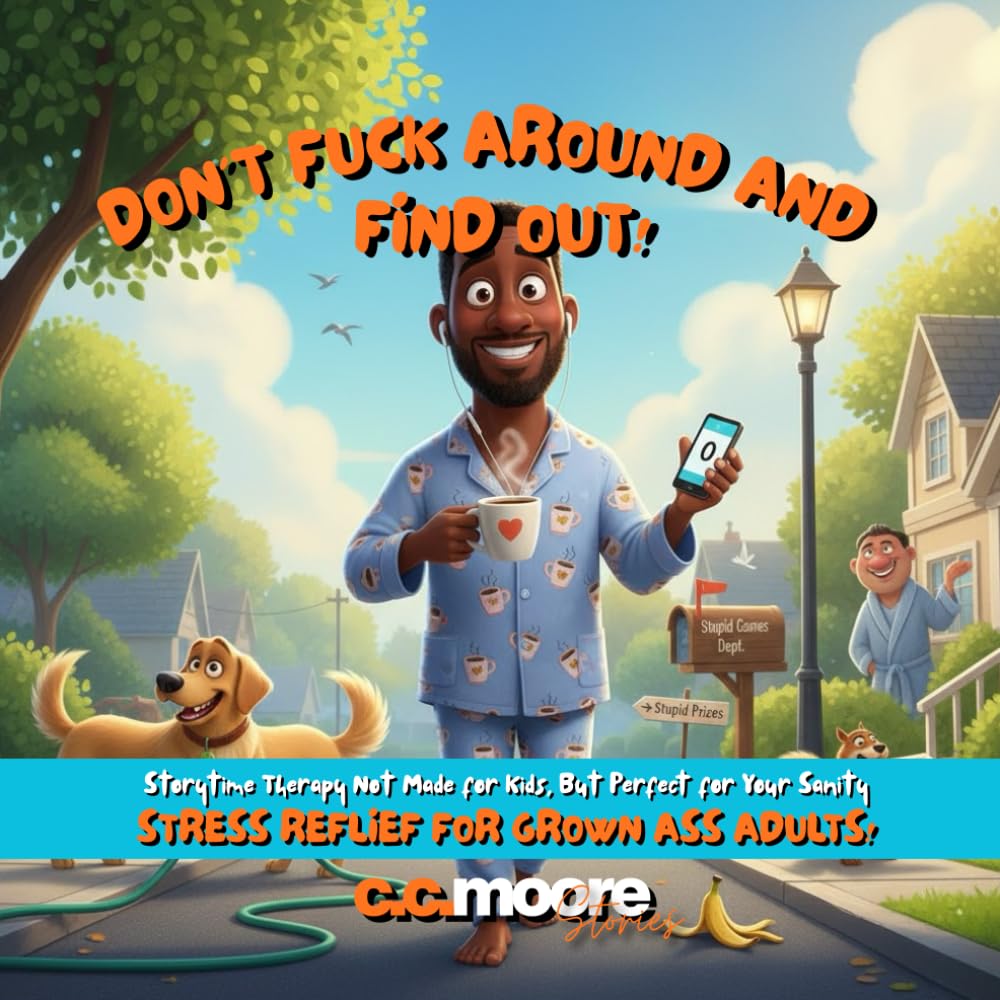 Don't Fuck Around And Find Out!