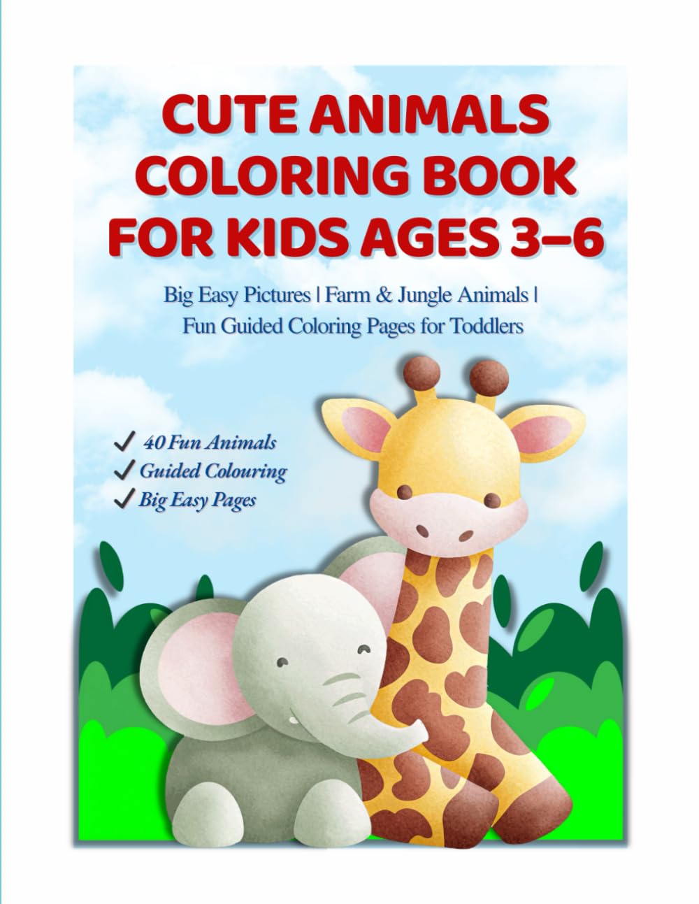 Cute Animals Coloring Book: Big Easy Pictures of Farm & Jungle Animals | Fun Guided Coloring Pages for Toddlers