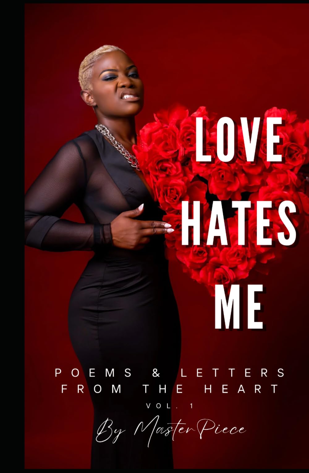 Love Hates Me Vol. 1: Poems & Letters From the Heart