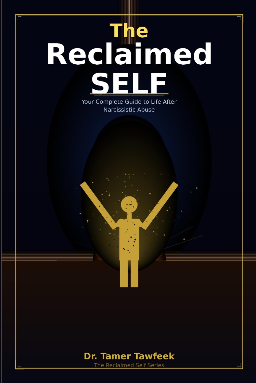 The Reclaimed Self: Your Complete Guide to Life After Narcissistic Abuse (The Reclaimed Self Series)
