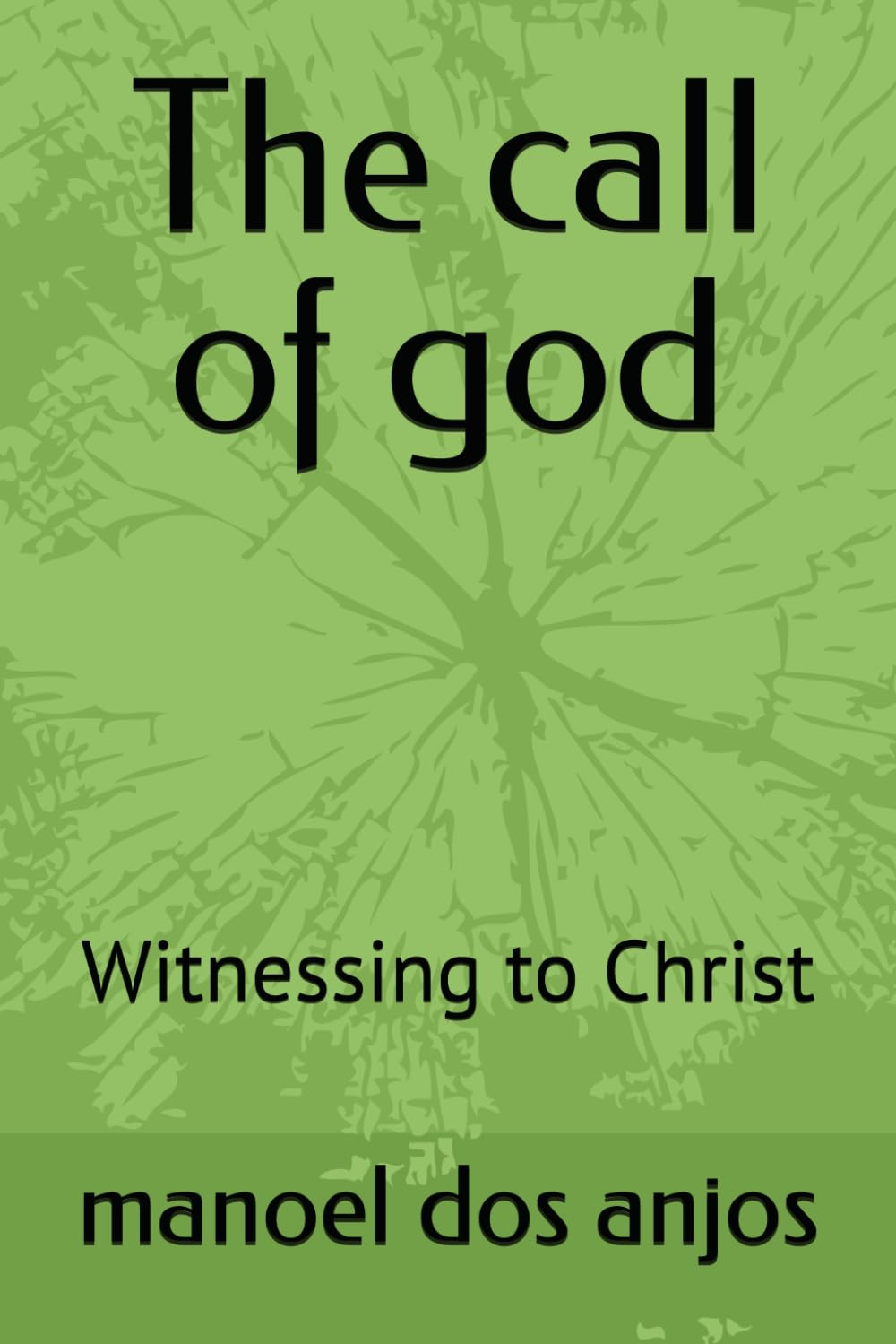 The call of god: Witnessing to Christ