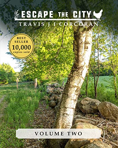 Escape the City volume 2 (Escape the City: A How-To Homesteading Guide)