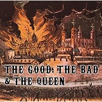 Good the Bad & The Queen