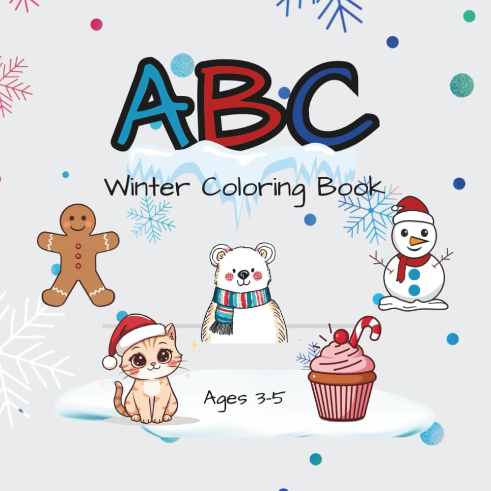 ABC Winter Coloring Book: A Preschool Alphabet Learning Book With Bold and Simple Images for Coloring