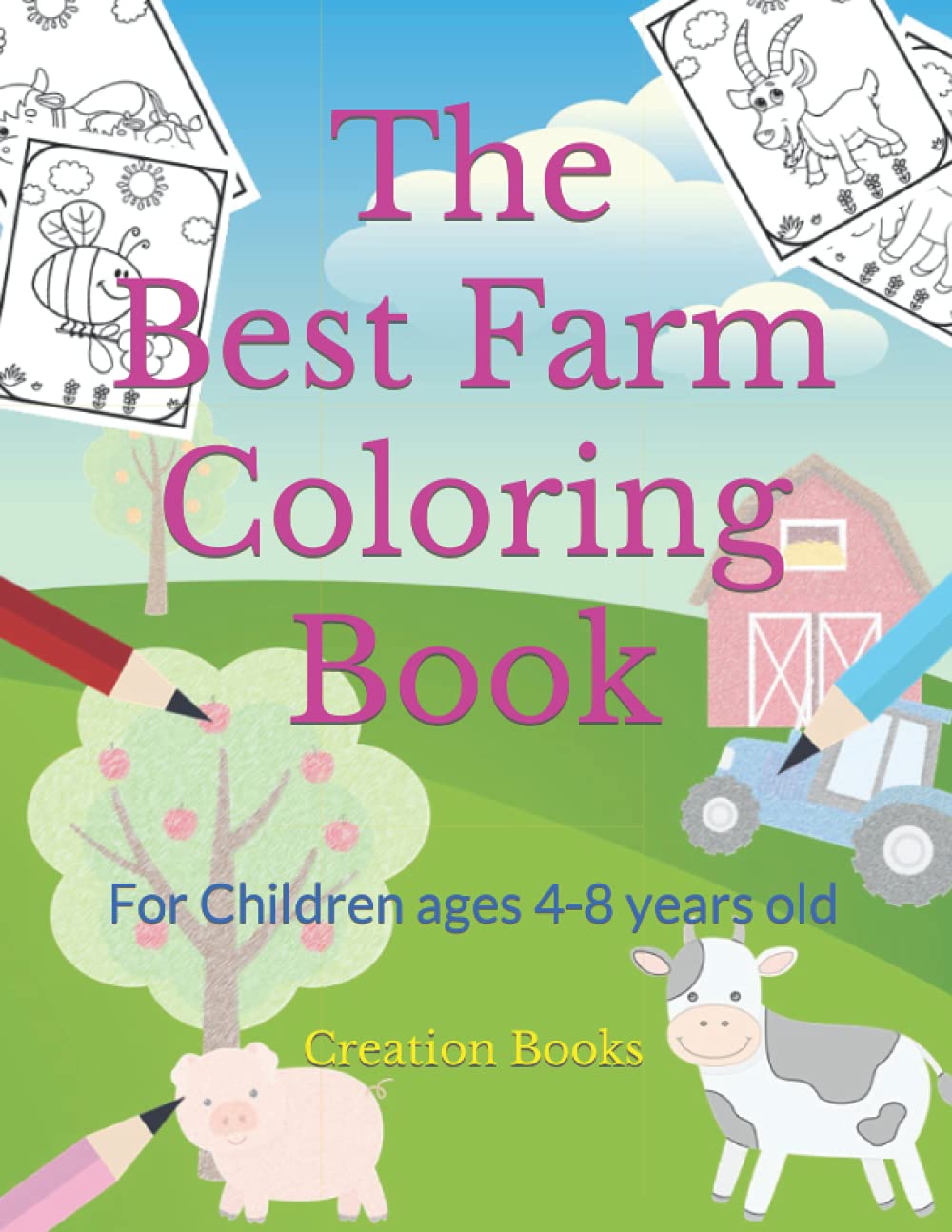 The Greatest Farm Coloring Book: For Children ages 4-8 years old