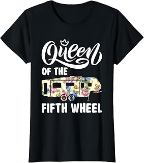 Queen Of The Fifth Wheel Funny Parking Camper Women Shirt T-Shirt