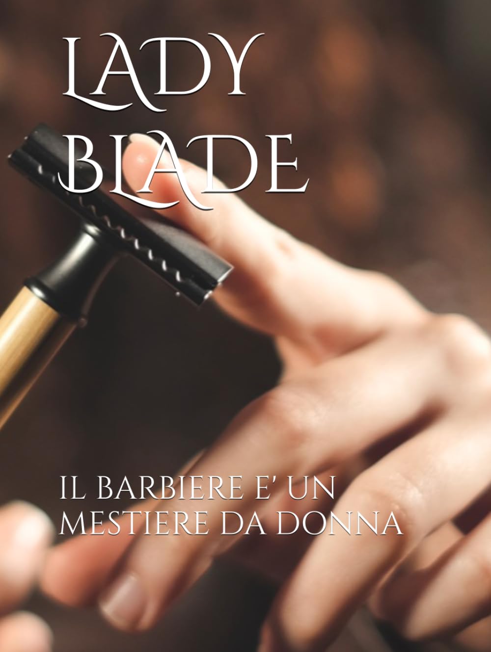 LADY BLADE: IL BARBIERE E' UN MESTIERE DA DONNA