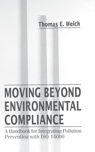 Moving Beyond Environmental Compliance: A Handbook for Integrating Pollution Prevention with ISO 14000