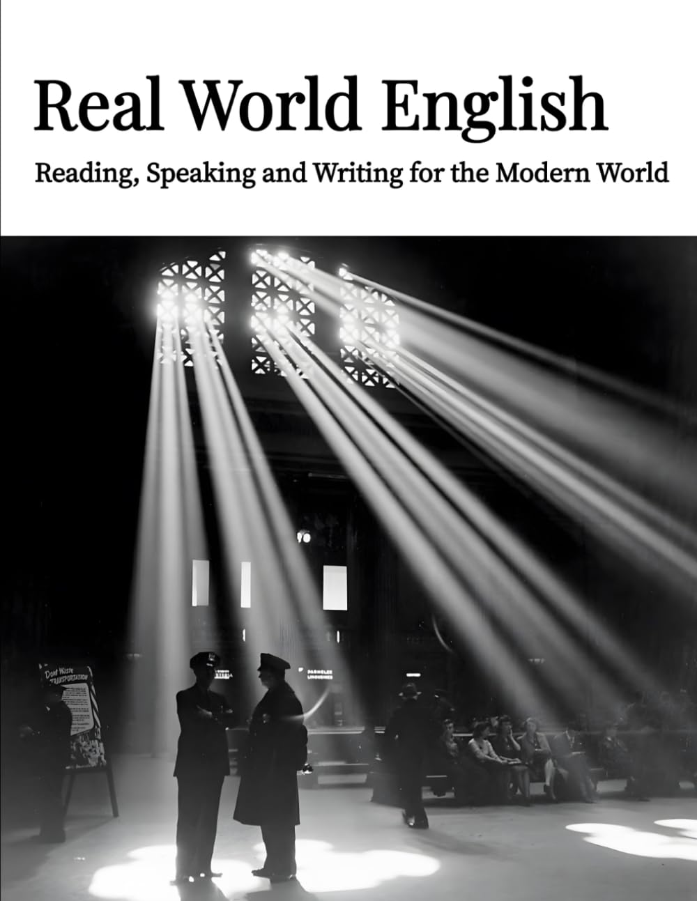 Real World English: Reading, Speaking and Writing for the Modern World
