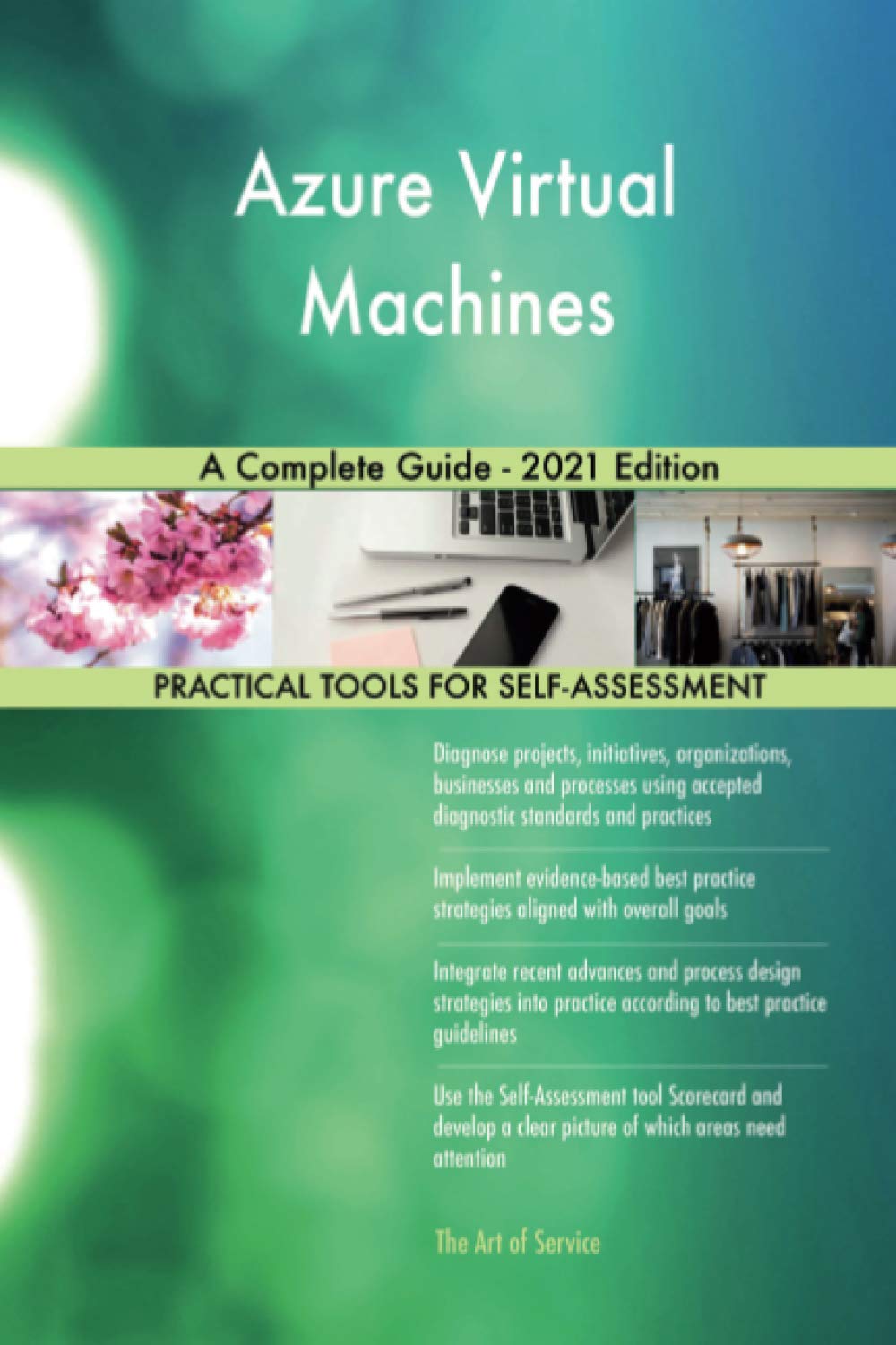 Azure Virtual Machines A Complete Guide 2021 Edition The Art of