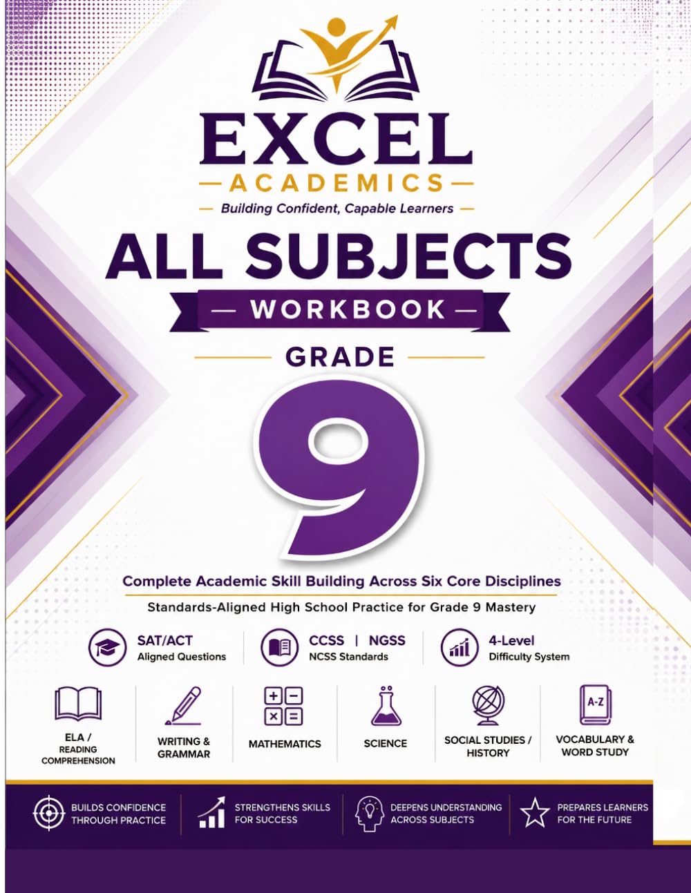 All Subjects Workbook — Grade 9: Complete Academic Skill Building Across Six Core Disciplines Standards-Aligned High School Practice for Grade 9 ... Standards 4-Level (EXCEL LEARNING SERIES)