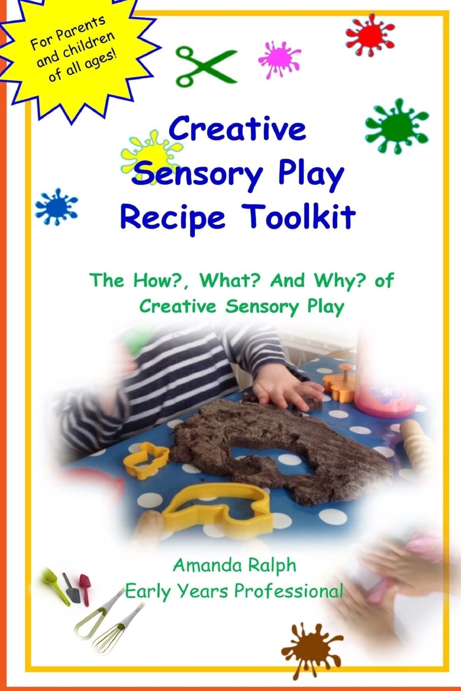 Creative Sensory Play Recipe Toolkit: The How? What? and Why? of Creative Sensory Play Recipes