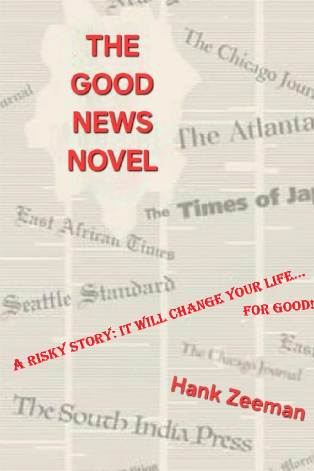 The Good News Novel: A Risky True Story (The Good News Bible Novel)
