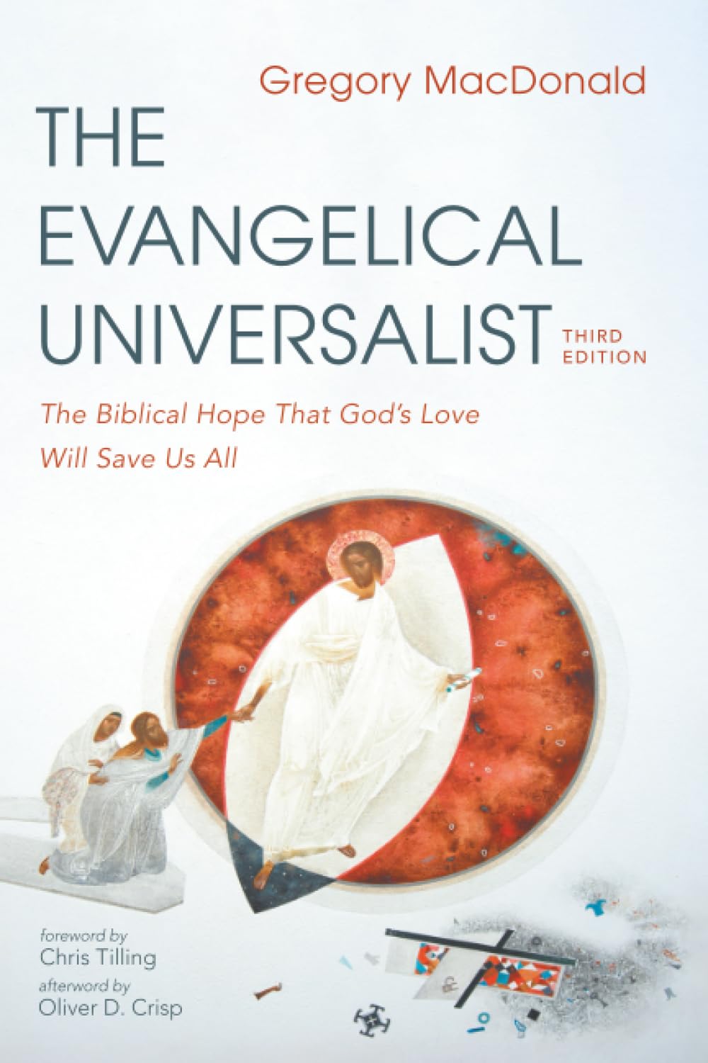 The Evangelical Universalist, Third Edition: The Biblical Hope That God's Love Will Save Us All