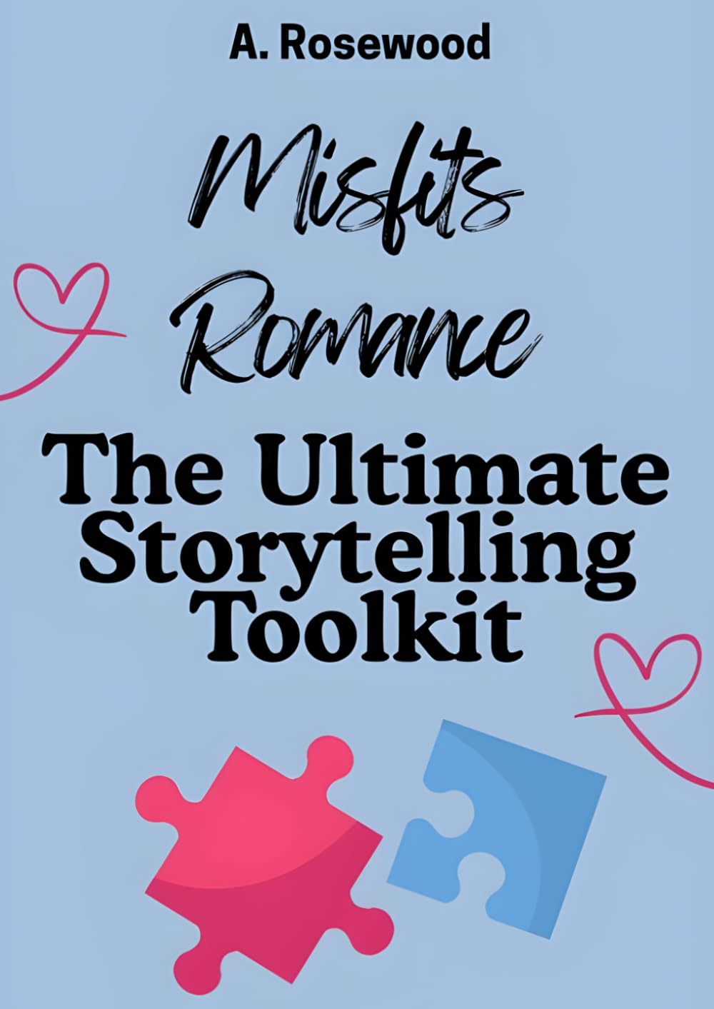 Misfits Romance: The Ultimate Storytelling Toolkit (Writing Your Best Romance)