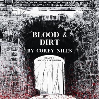 Blood & Dirt Audiobook by Corey Niles episode artwork