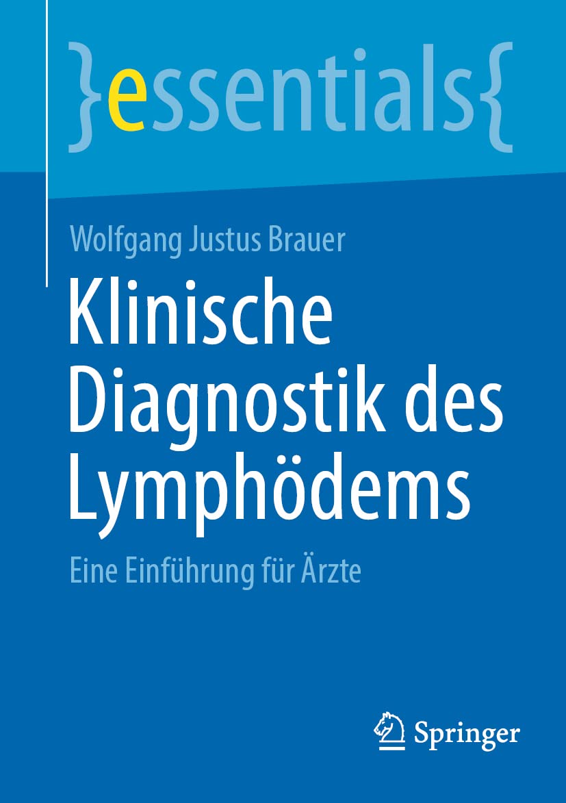 Klinische Diagnostik des Lymphödems: Eine Einführung für Ärzte (essentials) (German Edition)