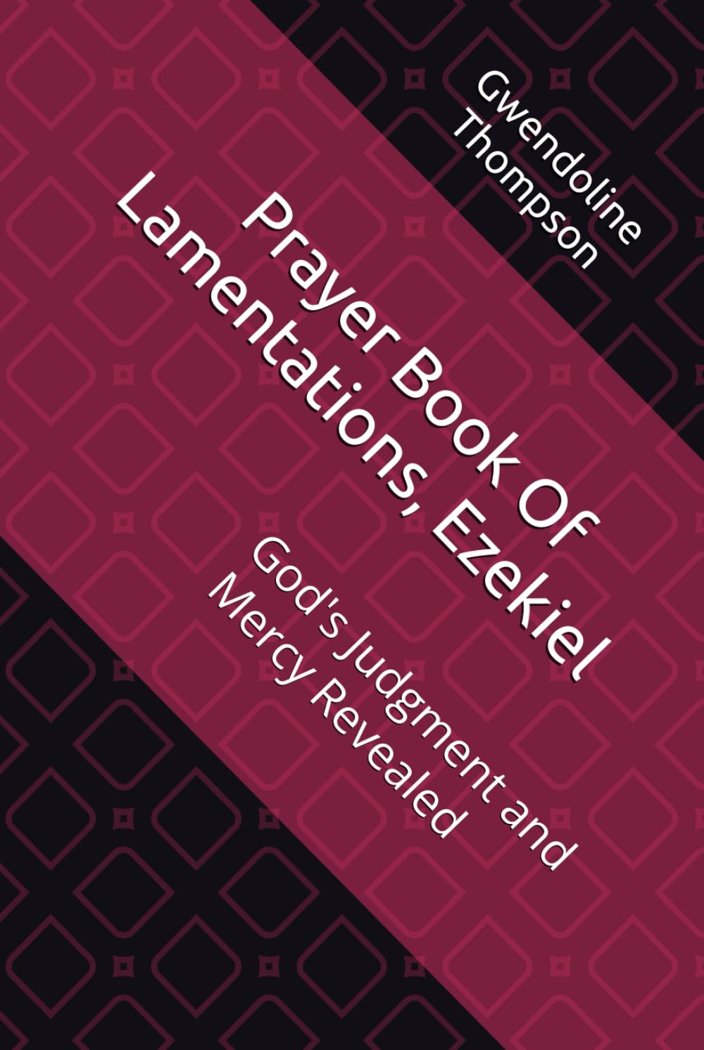 Prayer Book Of Lamentations, Ezekiel: God's Judgment and Mercy Revealed