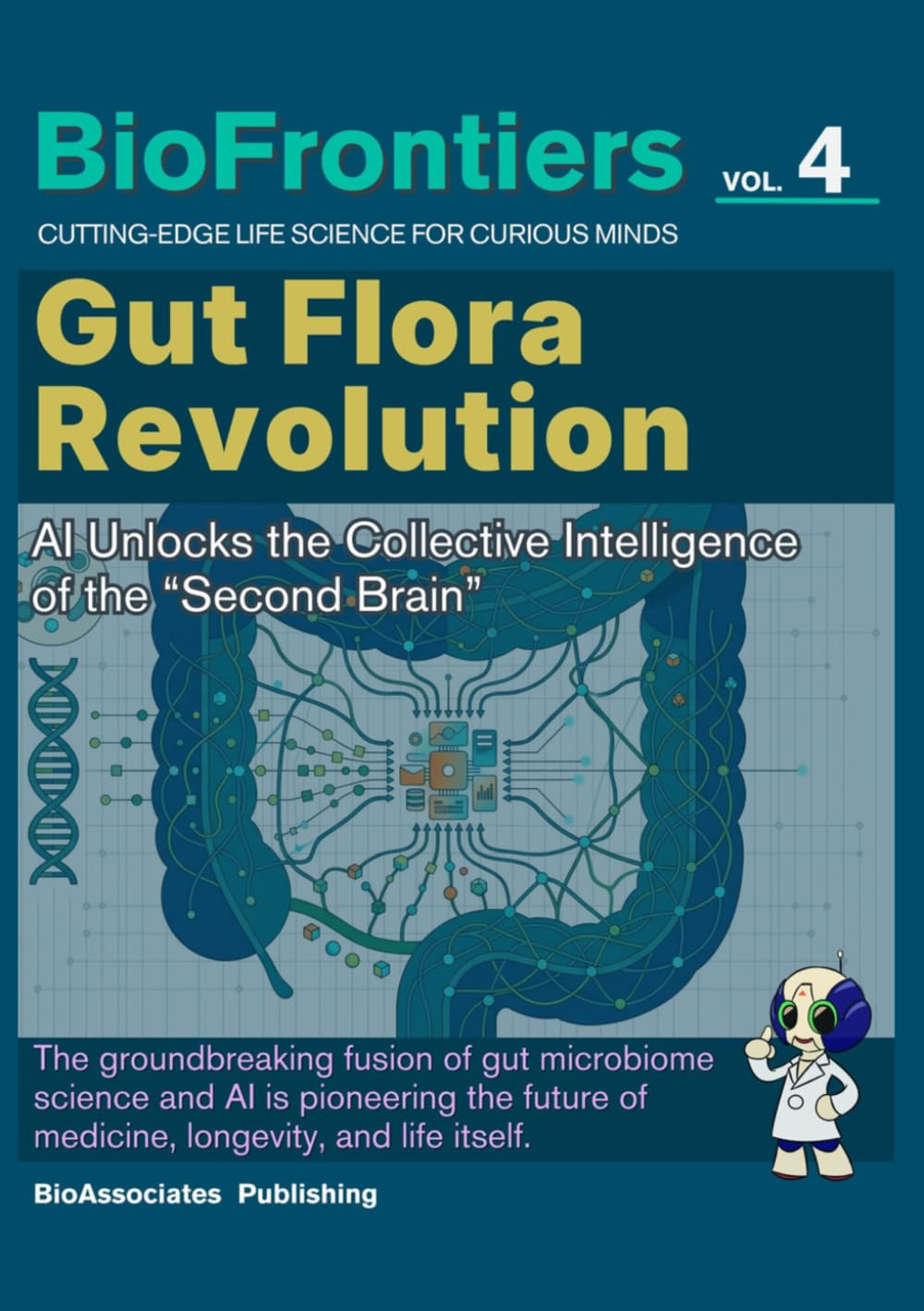 Gut Flora Revolution: AI Unlocks the Collective Intelligence of the “Second Brain” (BioFrontiers Series)