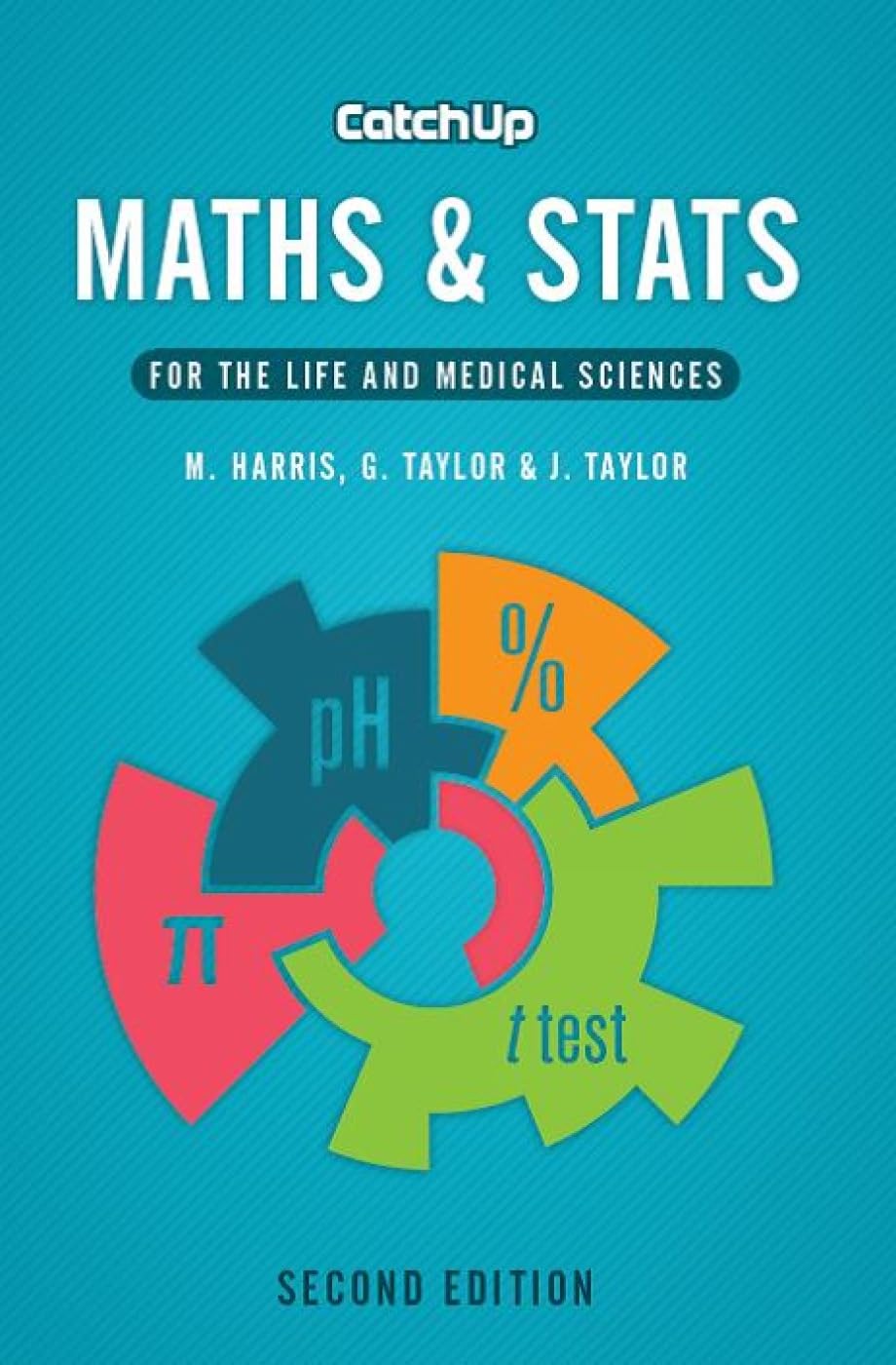 Catch Up Maths & Stats, second edition: for the life and medical sciences (Textbooks)