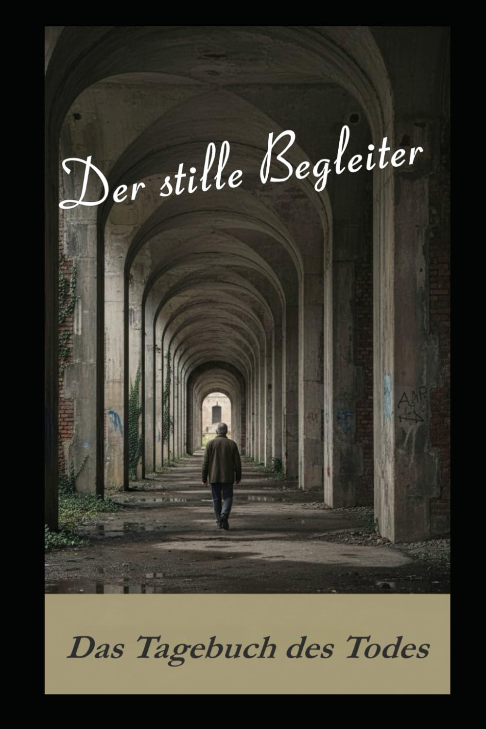 Der stille Begleiter: Tagebuch des Todes