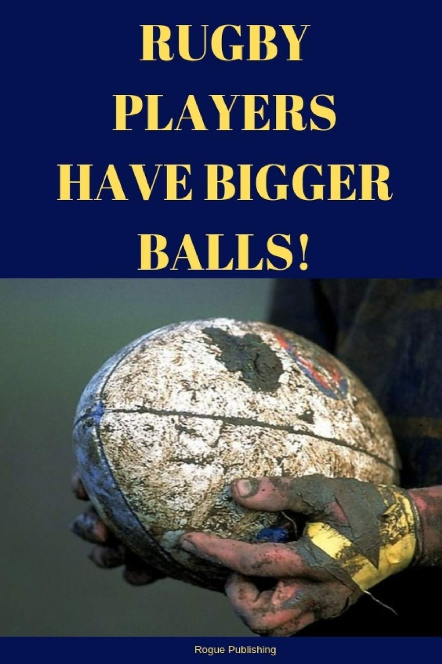 Buy Rugby Players Have Bigger Balls Online at desertcartUAE