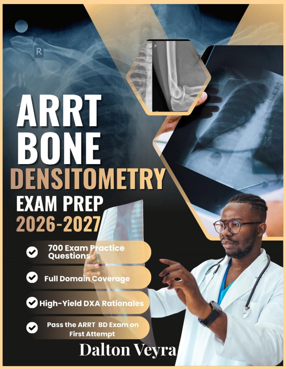 ARRT Bone Densitometry Exam Prep 2026-2027: 700 Practice Questions, Full Domain Coverage & High-Yield DXA Rationales to Pass the ARRT Bone Densitometry (BD) Exam On Your First Attempt