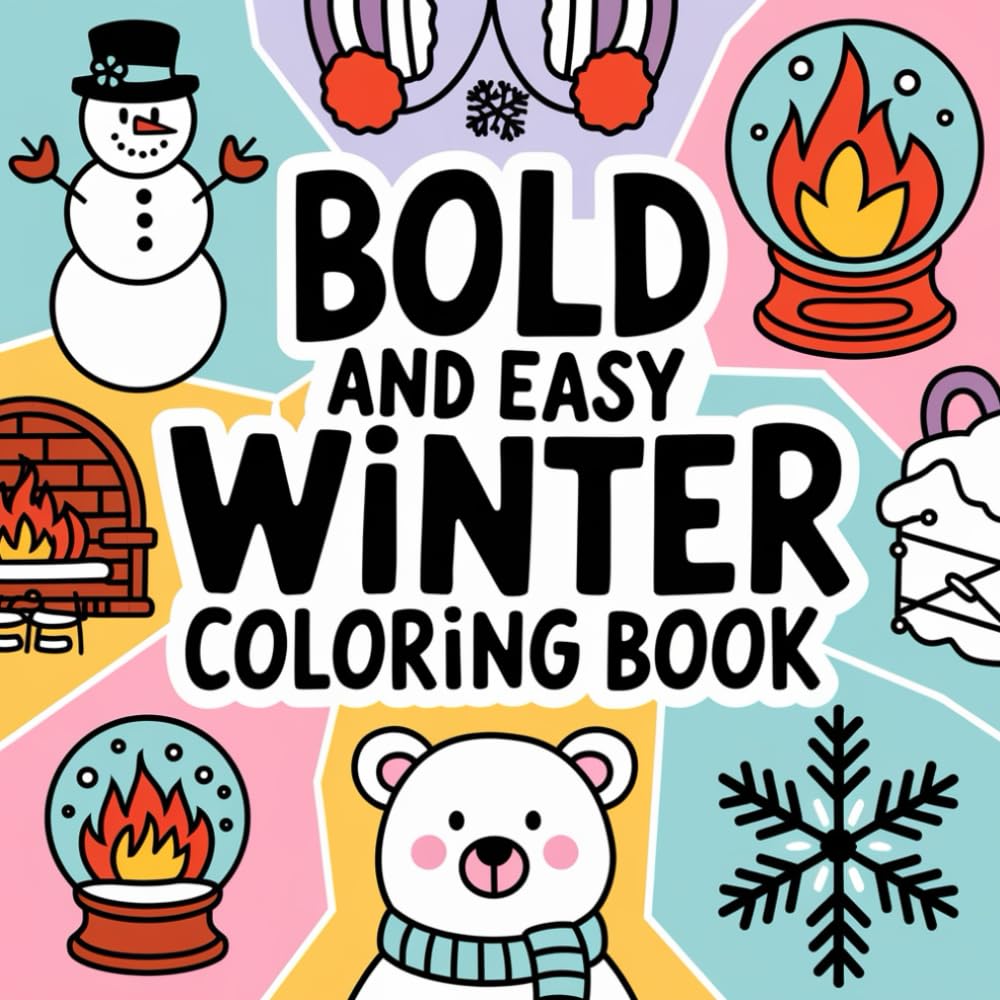 Bold and Easy Winter Coloring Book: 50 Simple Christmas and Holiday Designs with Cute Winter Charms and Thick Outlines for Stress Relief and Relaxation – Fun for Adults, Teens, and Kids!"