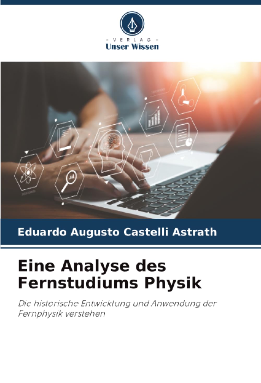 Eine Analyse des Fernstudiums Physik: Die historische Entwicklung und Anwendung der Fernphysik verstehen