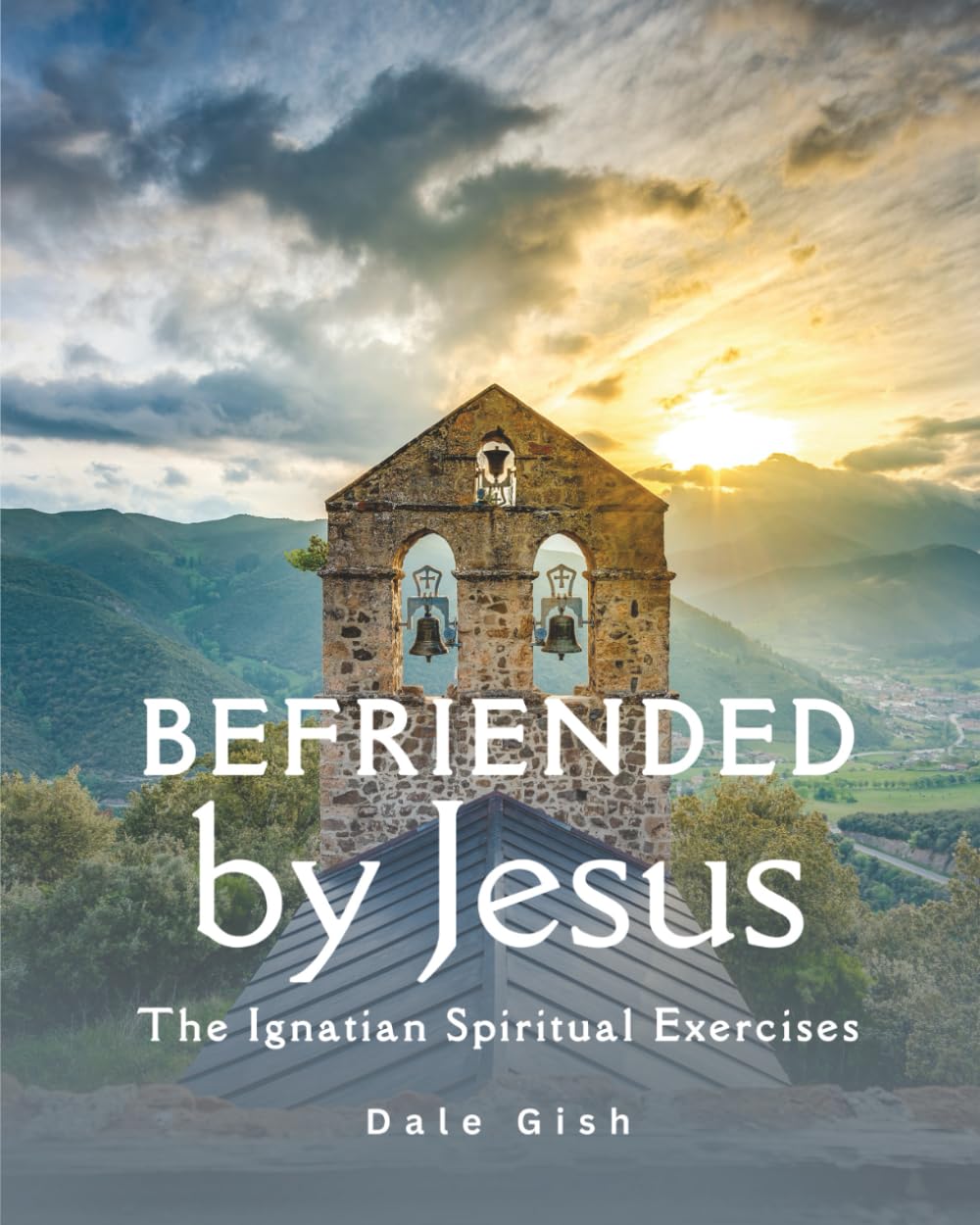 Befriended by Jesus: The Ignatian Spiritual Exercises